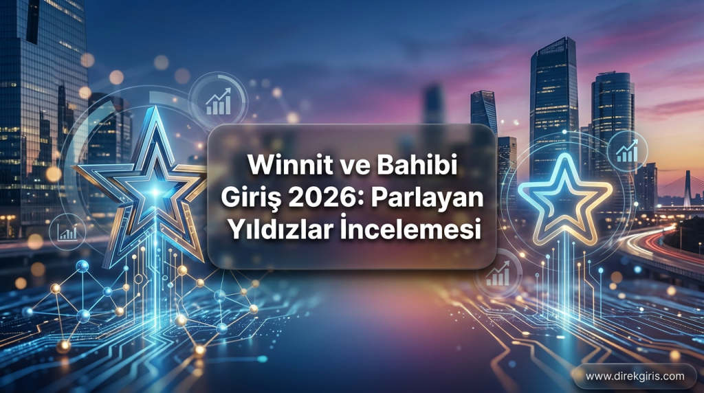 Winnit ve Bahibi Giriş 2026: Parlayan Yıldızlar İncelemesi - winnit ve bahibi giriş 2026