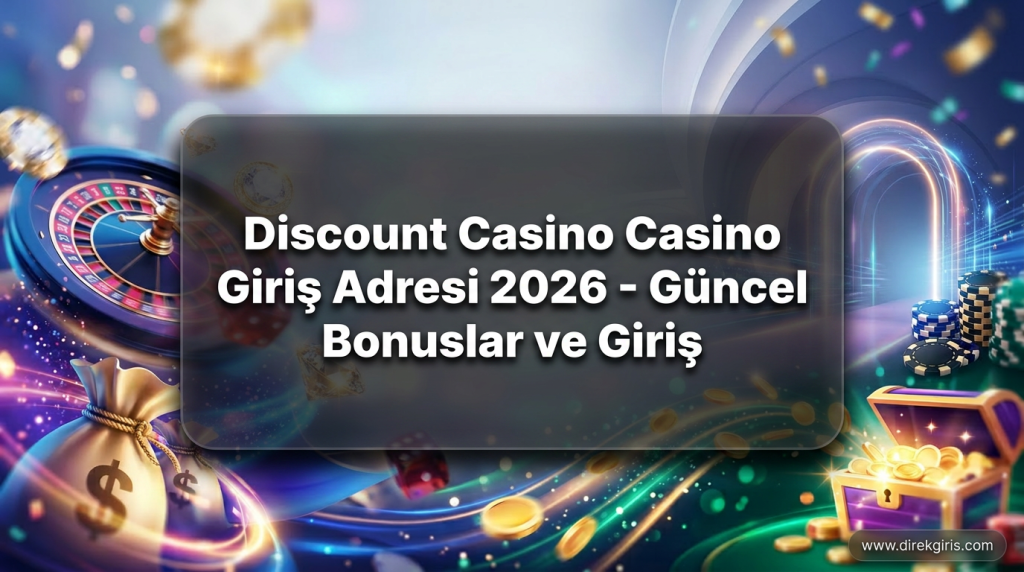 Discount Casino Casino Giriş Adresi 2026 - Güncel Bonuslar ve Giriş - Discount Casino Casino Giriş Adresi 2026