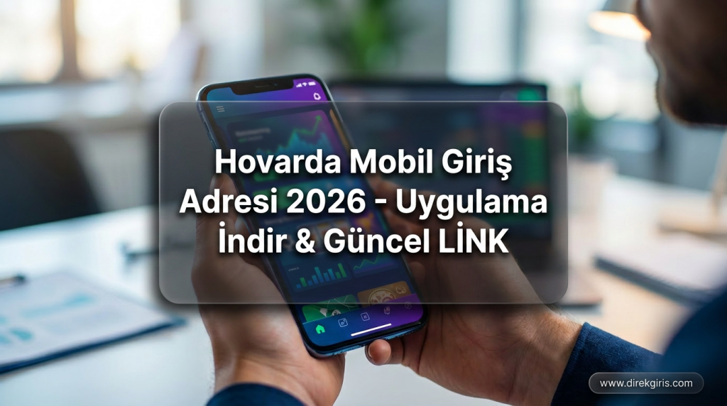 Hovarda Mobil Giriş Adresi 2026 - Uygulama İndir & Güncel LİNK - Hovarda Mobil Giriş Adresi 2026