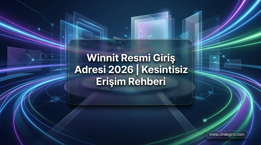 Winnit Resmi Giriş Adresi 2026 | Kesintisiz Erişim Rehberi - Winnit Resmi Giriş Adresi 2026