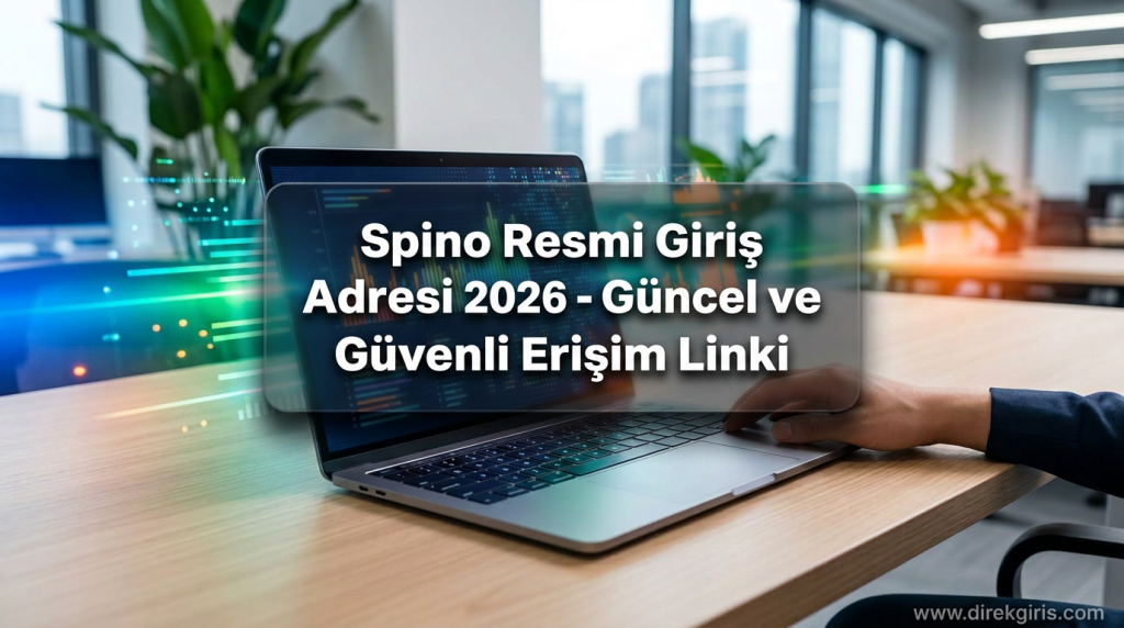 Spino Resmi Giriş Adresi 2026 - Güncel ve Güvenli Erişim Linki - Spino Resmi Giriş Adresi 2026